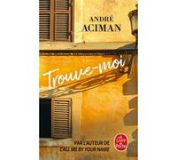 Trouve-moi André Aciman (Auteur)
