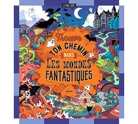 Trouve ton chemin dans les mondes fantastiques