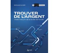 Trouver de l'argent Vade-mecum de la levée de fonds - Olivier Nicolas - Atlande Eds - relié - Guide