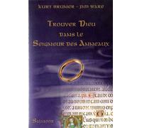 Trouver Dieu dans le Seigneur des anneaux - Kurt Bruner - Salvator - broché - Essai