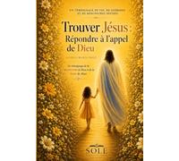 Trouver Jésus: Répondre à l’appel de Dieu