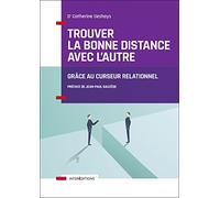 Trouver la bonne distance avec l'autre: Grâce au curseur relationnel