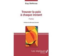 Trouver la paix à chaque instant – Poésie – Préface de Bernard Groom