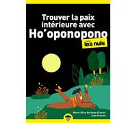 Trouver la paix intérieure avec Ho'oponopono pour les Nuls poche