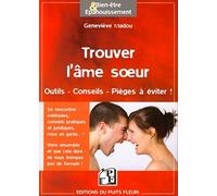 Trouver l'âme sœur: Outils. Conseils. Pièges à éviter !