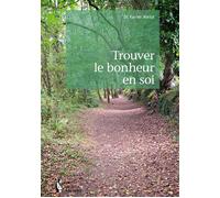Trouver le bonheur en soi - Xavier Amiot - Publibook - broché - Essai