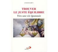 TROUVER LE JUSTE EQUILIBRE (L')