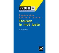 Trouver le mot juste, Expression orale et écrite