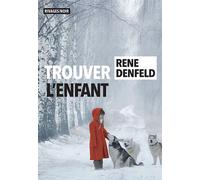 Trouver l'enfant - René Denfeld - Rivages - broché - Roman