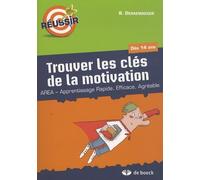 Trouver les clés de la motivation dès 14 ans : AREA , Apprentissage Rapide Efficace Agréable