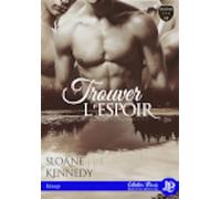 Trouver...l'espoir - Sloane Kennedy - Juno Publishing - broché - Roman