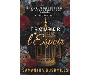 Trouver l'Espoir: Une romance mafia sombre de seconde chance, portée par l’obsession, la loyauté et un amour pour lequel il vaut la peine de déclencher une guerre.