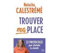 Trouver ma place Le livre phénomène pour atteindre la sérénité - Natacha Calestrémé - Harpercollins - Poche - Guide