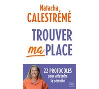 Trouver ma place Le livre phénomène pour atteindre la sérénité - Natacha Calestrémé - Harpercollins - Poche - Guide