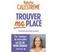 Trouver ma place Natacha Calestrémé (Auteur)