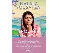 Malala Yousafzai – Trouver ma voie – Éditions Calmann-Lévy