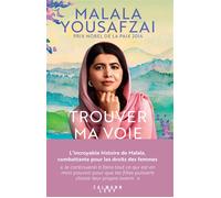 Malala Yousafzai – Trouver ma voie – Éditions Calmann-Lévy