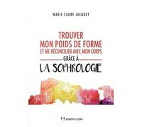 Trouver mon poids de forme et me réconcilier avec mon corps grâce à la sophrologie