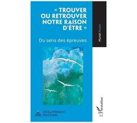 Muriel Mazet – Trouver ou retrouver notre raison d'être – Du sens des épreuves – Broché
