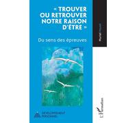 Muriel Mazet – Trouver ou retrouver notre raison d'être – Du sens des épreuves – Broché