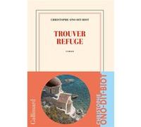 Christophe Ono-Dit-Biot – Trouver refuge – Roman – Broché
