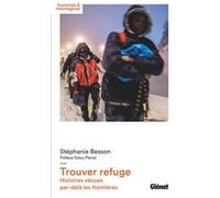Trouver refuge Stéphanie Besson (Auteur), Edwy Plenel (Préface)