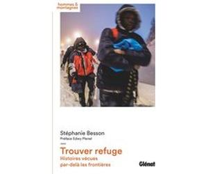 Trouver refuge Stéphanie Besson (Auteur), Edwy Plenel (Préface)