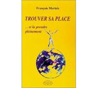 Trouver sa place et la prendre pleinement