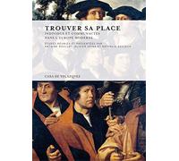Trouver sa place. Individus et communautés dans l'Europe moderne
