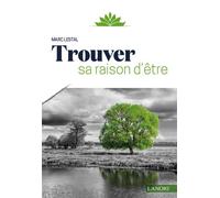 Trouver sa raison d'être - Marc Lestal - Lanore - broché - Guide