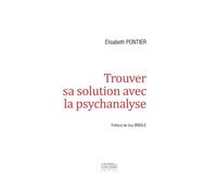 Trouver Sa Solution Avec La Psychanalyse - Elisabeth Pontier - L'avenir Dure Longtemps Il Particolare - broché - Etude