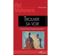 Trouver sa voie – Comment faire l'entreprise buissonnière ? – L'Harmattan