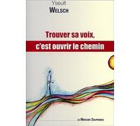 Trouver Sa Voix, C'est Ouvrir Le Chemin