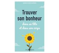 Trouver son bonheur: Dans sa tête et dans son corps
