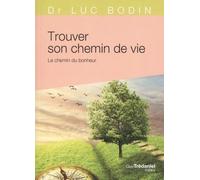 Trouver son chemin de vie - Luc Bodin - Tredaniel La Maisnie - broché - Guide