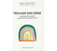 Trouver son génie - Valoriser ses talents, contruire son projet de vie Michel Saloff-Coste (Auteur), GUY LAURENCE (Auteur), Carine Dartiguepeyrou (Auteur)
