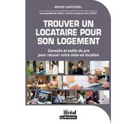 Trouver un locataire pour son logement Conseils et outils de pro pour réussir votre mise en location - Bruno Cantegrel - Bréal - broché - Guide
