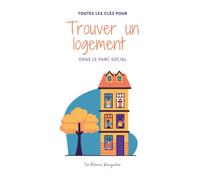 Trouver un logement: Clés pour que votre demande de logement aboutisse/Idéal pour optimiser ses chances d'avoir un logement social