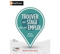 Trouver un stage ou un emploi - Repères pratiques N68 - 2018 Flore Ozanne (Auteur), Valentine Chapus-Gilbert (Coordination éditoriale)