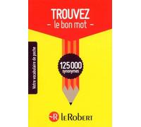 Trouvez le bon mot de Le Robert (2013) Broché