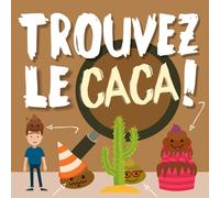 Trouvez Le Caca!: Un chercher et trouver livre pour les enfants de 2 à 5 ans
