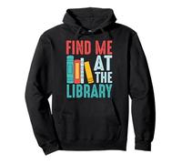 Trouvez-Moi à la bibliothèque pour Les Amateurs de Livres en Train de Lire Sweat à Capuche