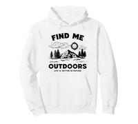 Trouvez-Moi en Plein air La Vie est Meilleure dans la Nature (Déclaration des randonneurs) Sweat à Capuche