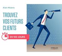 Trouvez vos futurs clients: En 100 jours !
