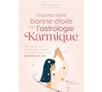 Trouvez votre bonne étoile avec l'astrologie karmique Nathalie Rosario (Auteur)