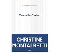 Trouville Casino Christine Montalbetti (Auteur)