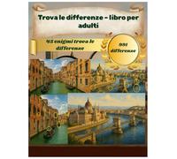 Trova le differenze: 45 illustrazioni realistiche a colori con 991 differenze da scoprire: Libro di giochi visivi e rompicapi per adulti e ragazzi 8+ | Attività di osservazione e puzzle con soluzioni