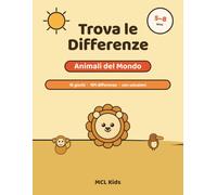 Trova le Differenze: Animali del Mondo: Libro di attività per bambini 5-8 anni · Cerca e trova con gli animali, difficoltà crescente e tutte le soluzioni