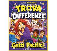 Trova le Differenze: Gatti Pacifici - Libro di Attività Esilarante per Adolescenti e Adulti: Incluso: Puzzle Visivi per la Concentrazione e la Logica