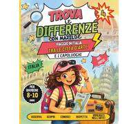 Trova le Differenze nelle Città d'Arte, Matilde va in giro per l'Italia: 50 divertenti sfide illustrate tra monumenti, piazze, castelli e borghi ... dell'Italia e trova tutte le differenze!